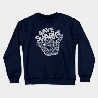 Hang Loose Save Sharks Crewneck Sweatshirt